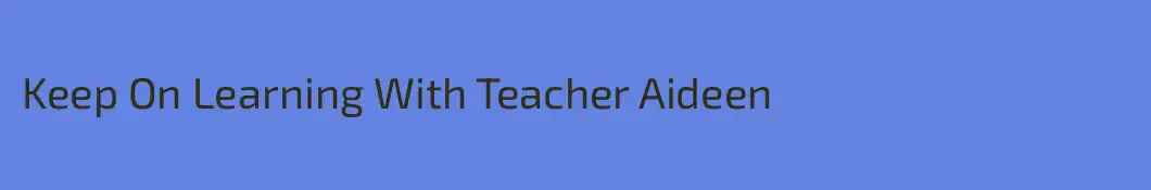 Keep On Learning With Teacher Aideen